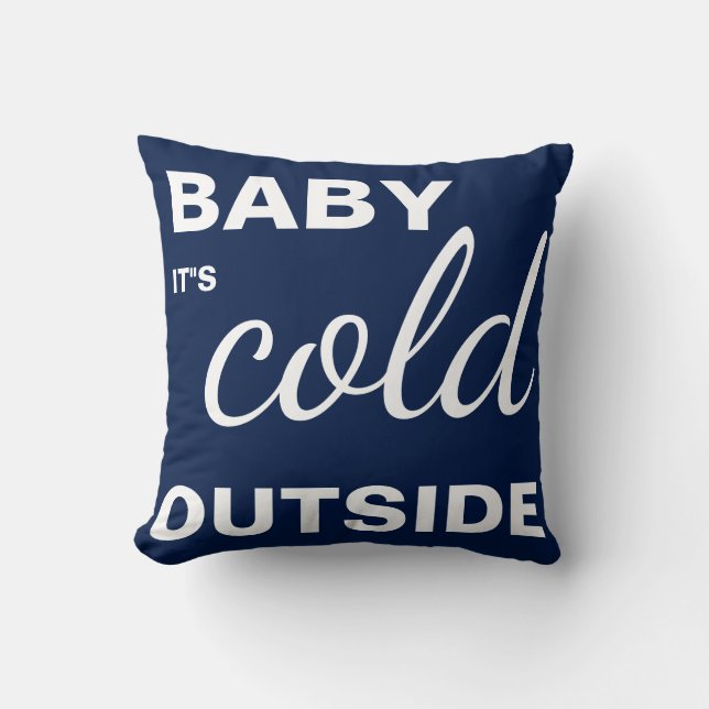 Merry Christmas Navy Blue "Baby it"s Cold Outside" Cushion (Front)