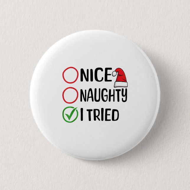 Merry Christmas Nice Naughty I Tried Christmas Lis 6 Cm Round Badge (Front)