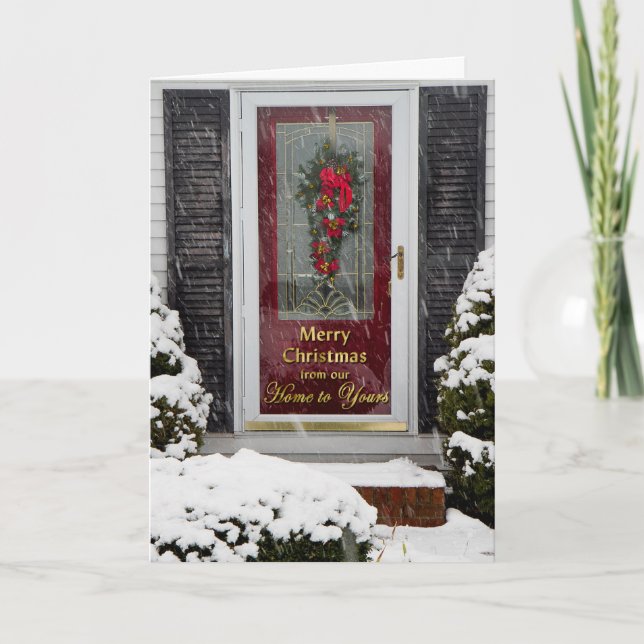Merry Christmas - Our Home to Yours - Front Door Holiday Card (Front)