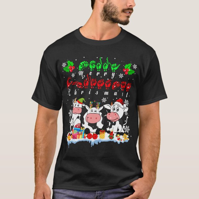 Merry Christmas Reindeer Santa ELF Cow Farmer ASL  T-Shirt (Front)