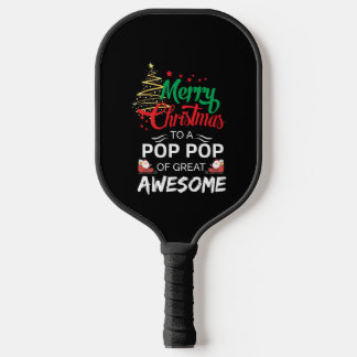 Merry Christmas to a Pop Pop of Great Awesome Pickleball Paddle