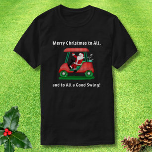 Merry Christmas To All, Santa's Riding Golf Cart T-Shirt