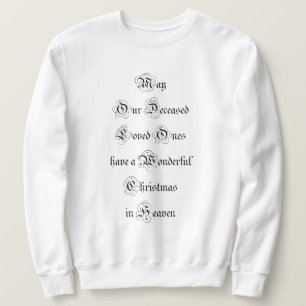 Merry Christmas Wish for Deceased Loved Ones Sweatshirt