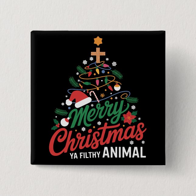 Merry Christmas Ya Filthy Animal Funny Xmas Family 15 Cm Square Badge (Front)