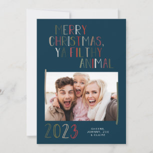 Merry Christmas Ya Filthy Animal Holiday Card