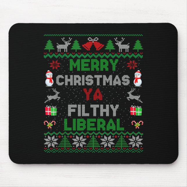 Merry Christmas Ya Filthy Liberal Ugly Knit _1  Mouse Pad (Front)