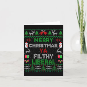 Merry Christmas Ya Filthy Liberal Ugly Knit Card