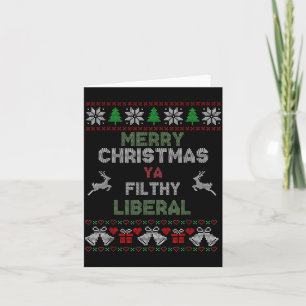 Merry Christmas Ya Filthy Liberal Ugly Knit Funny Card