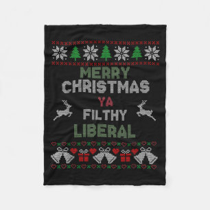 Merry Christmas Ya Filthy Liberal Ugly Knit Funny Fleece Blanket