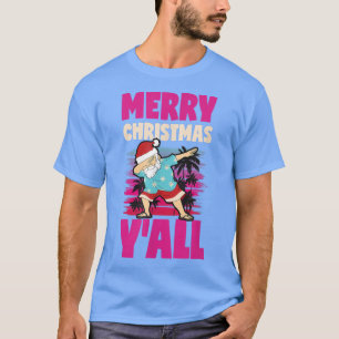 Merry Christmas Yall Dabbing Santa Christmas In Ju T-Shirt