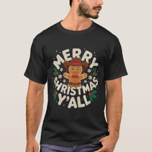 Merry Christmas Yall Gingerbread Cowboy Howdy West T-Shirt
