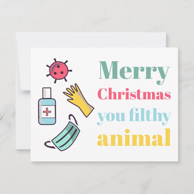Merry Christmas you filthy COVID animal Holiday Card (Front)