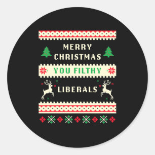 Merry Christmas You Filthy Liberals – Funny Retro Classic Round Sticker