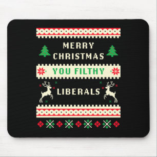 Merry Christmas You Filthy Liberals – Funny Retro  Mouse Pad