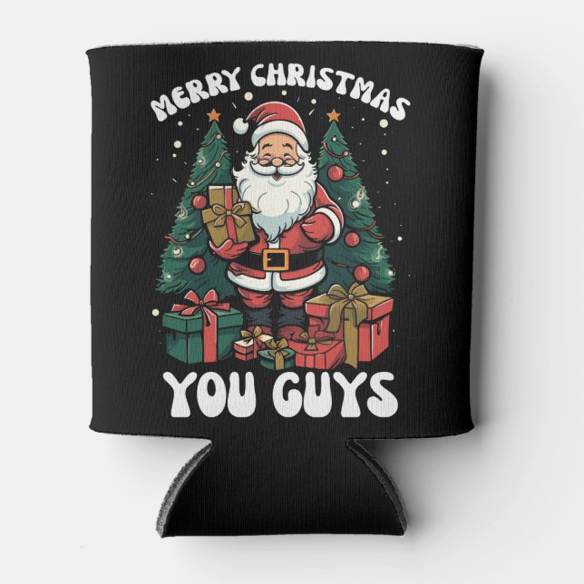 Merry Christmas You Guys Santa Claus Can Cooler (Front)