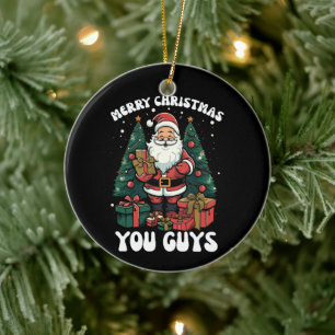 Merry Christmas You Guys Santa Claus Ceramic Tree Decoration