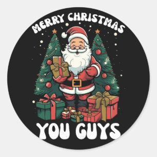 Merry Christmas You Guys Santa Claus Classic Round Sticker