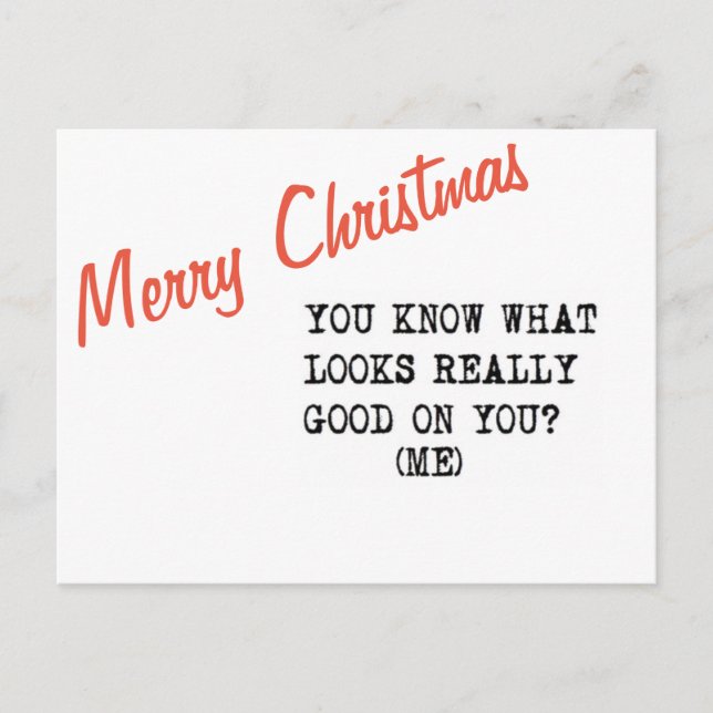 Merry CHRISTMAS YOU KNOW WHAT LOOKS GOOD ON YOU? Holiday Postcard (Front)