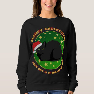 Merry Christmas Your Present is in the Litter Box  Sweatshirt