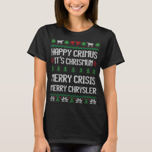 Merry Chrysler Happy Crimus, Merry Crisis Xmas T-Shirt