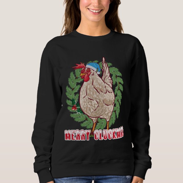 Merry Cluckmas - Christmas Chicken Sweatshirt (Front)