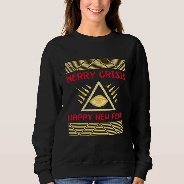 Merry Crisis and a Happy New Fear sarcastic Anti C Sweatshirt (Front)