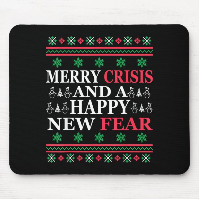 Merry Crisis And Happy New Fear Funny Ugly Christm Mouse Pad (Front)