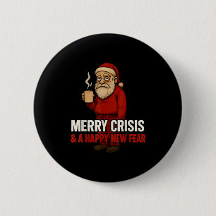 Merry Crisis Happy New Fear Year 2026 Funny Adult  6 Cm Round Badge