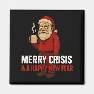 Merry Crisis Happy New Fear Year 2026 Funny Adult  Magnet