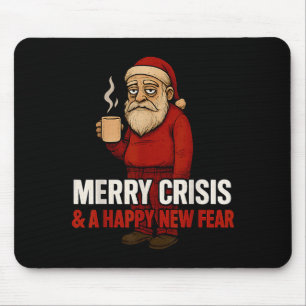 Merry Crisis Happy New Fear Year 2026 Funny Adult Mouse Pad