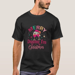merry cristmas i am drunk T-Shirt