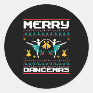 Merry Dancemas Ballet Dancers Ugly Christmas Xmas  Classic Round Sticker