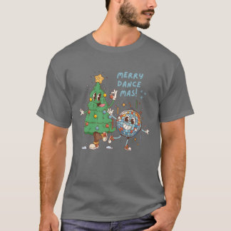 Merry Dancemas Funny Christmasree friend T-Shirt