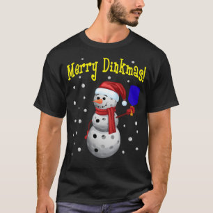Merry Dinkmas - Pickleball Snowman T-Shirt
