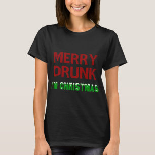 Merry Drunk I'm Christmas Drinking Wine Xmas Funny T-Shirt