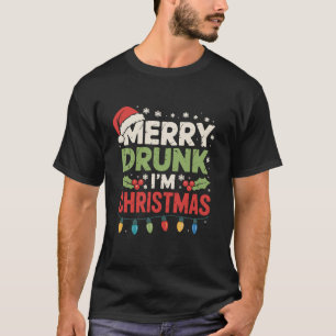 Merry Drunk I'm Christmas Funny Santa Joke Drinkin T-Shirt