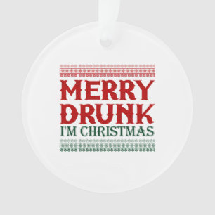 Merry Drunk I'm Christmas Gift Idea For Christmas Ornament