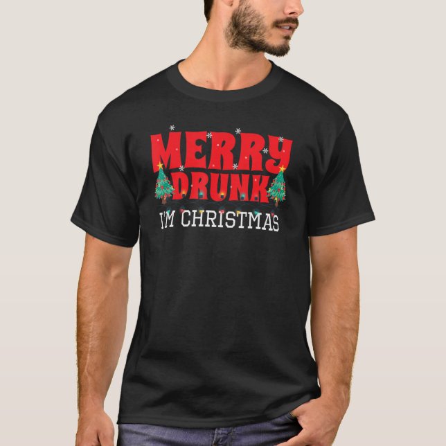 Merry Drunk I'm Christmas T-Shirt (Front)
