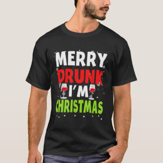 Merry Drunk I'M Naughty Drinking Quotes T-Shirt