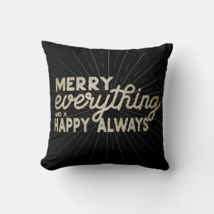 Merry Everything & a Happy Always Holiday  Cushion