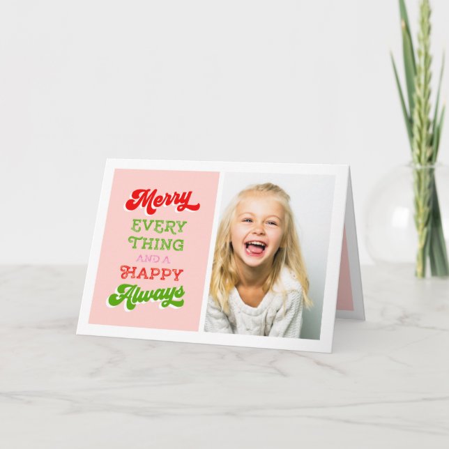 MERRY EVERYTHING AND HAPPY ALWAYS HOLIDAY CARD (Front)