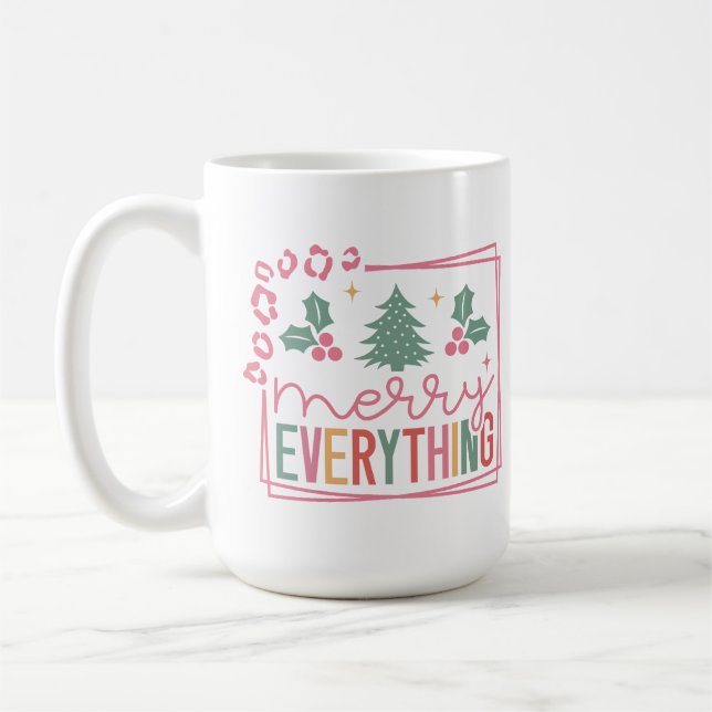 Merry Everything  Coffee Mug (Left)