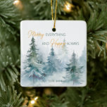 Merry Everything Happy Always Winter Trees Ceramic Ornament<br><div class="desc">Watercolor winter trees in shades of green paired with script and modern typography ornament.</div>