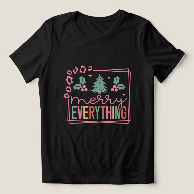 Merry Everything  Tri-Blend Shirt (Design Front)