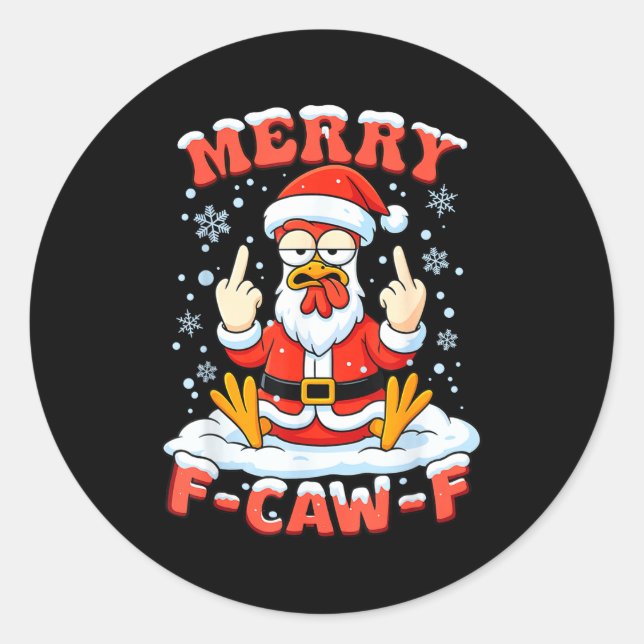 Merry F-caw-f Chicken Christmas Funny Rooster Men  Classic Round Sticker (Front)