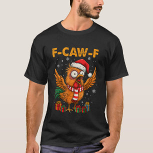 Merry F-Caw-F Christmas Chicken Funny Xmas Meme T-Shirt