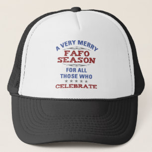 Merry FAFO Season Anti-Trump Humour Trucker Hat