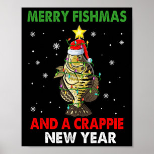 Merry Fishmas And A Crappie New Year Fishing Funny Poster