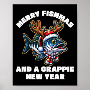Merry Fishmas And A Crappie New Year Fishing Pun 1 Poster