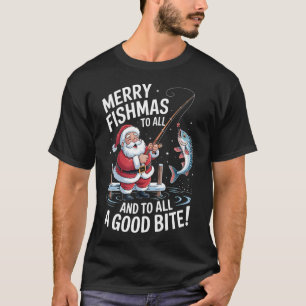 Merry Fishmas to All Fishing Fisherman's Funny Chr T-Shirt